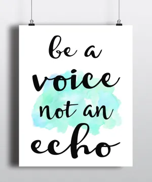 Be A Voice Not An Echo Quote Art Print - Unframed