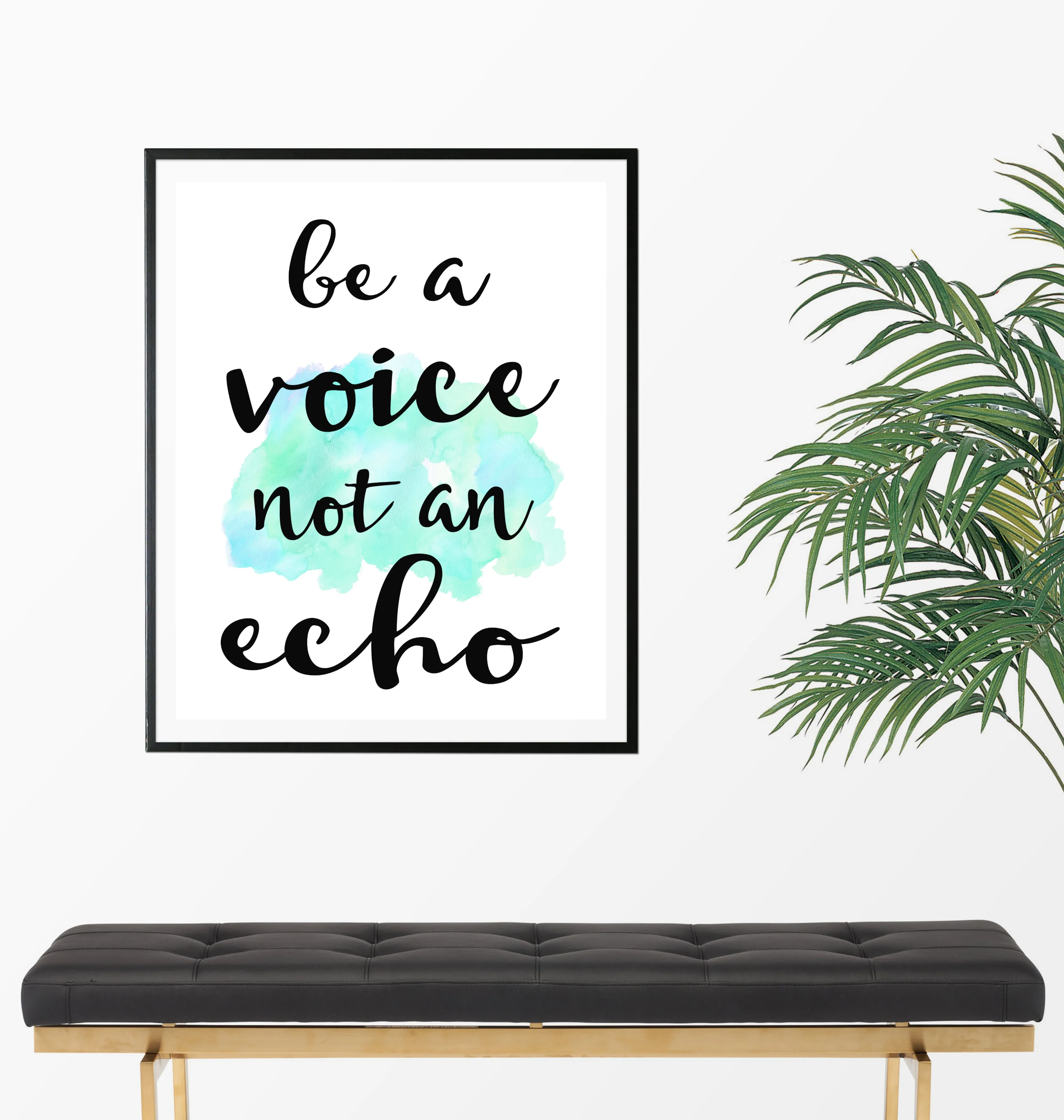 Be A Voice Not An Echo Quote Art Print - Unframed