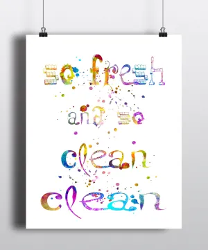 So fresh And So Clean Clean Art Print - Unframed