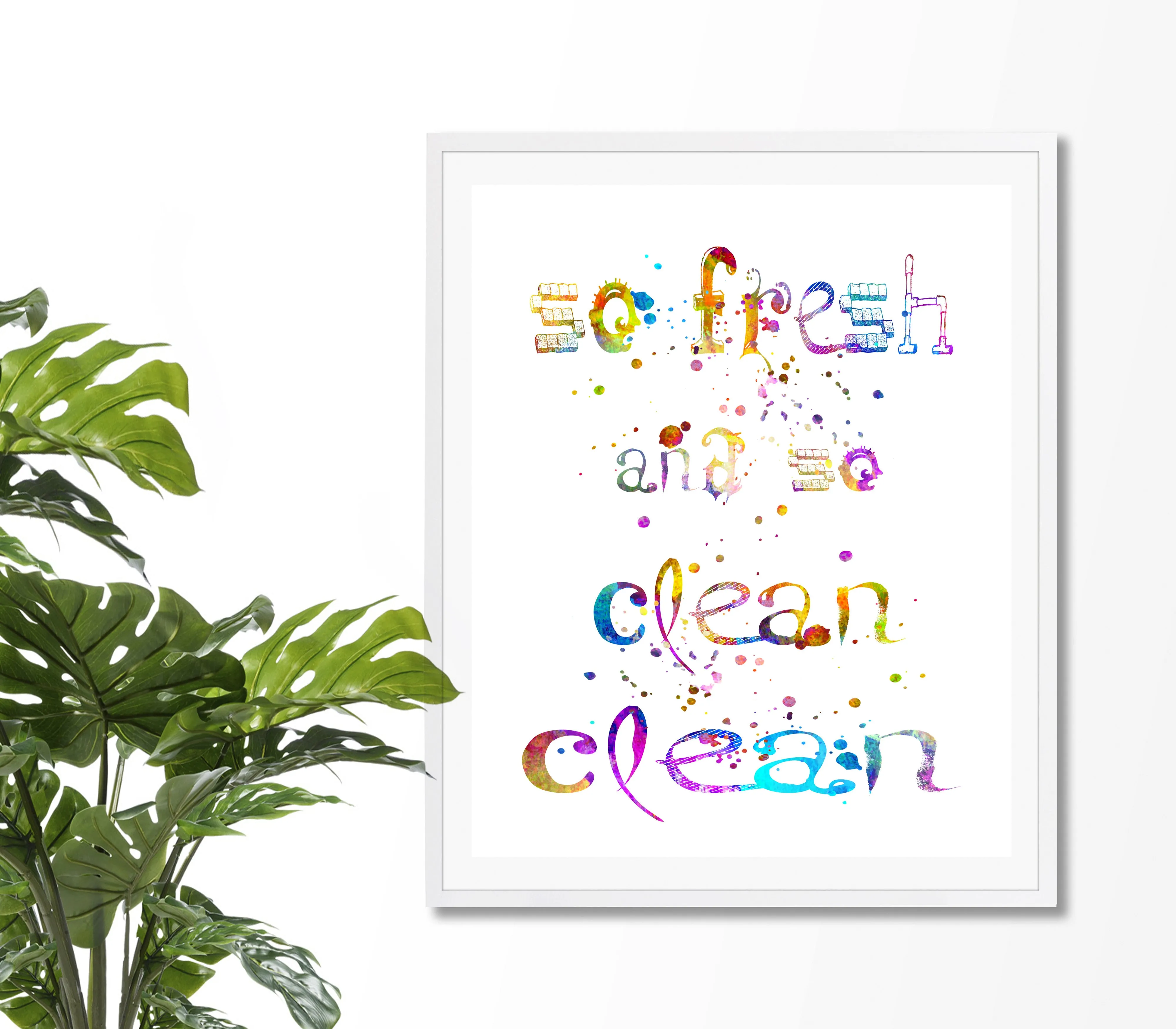 So fresh And So Clean Clean Art Print - Unframed