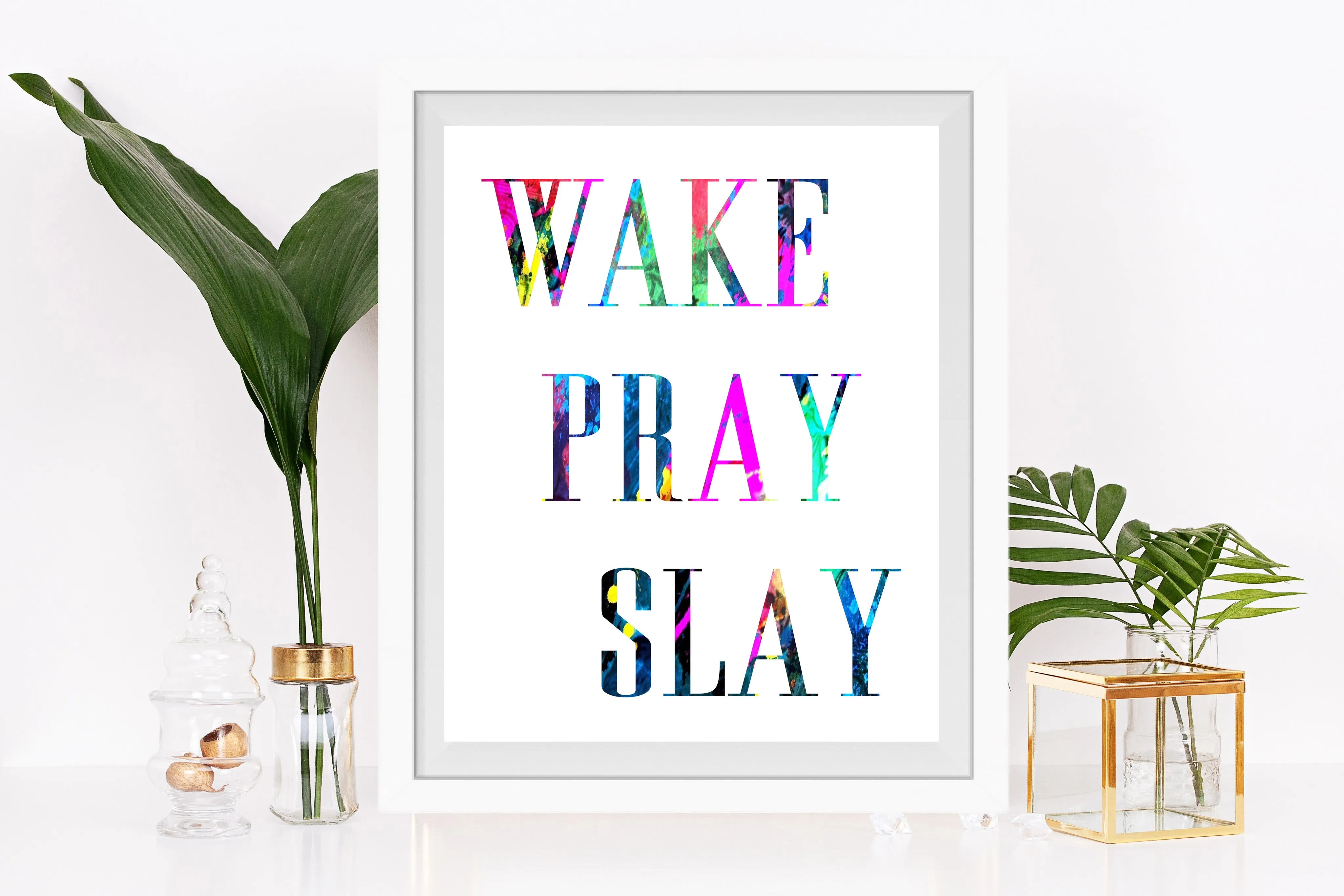 Wake Pray Slay Quote Art Print - Unframed